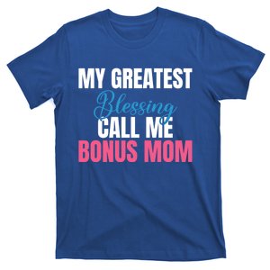 Family My Greatest Blessing Call Me Bonus Mom Gift T-Shirt