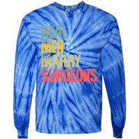 Funny Marriage Gift Real Marry Surgeons Groom Gift Tie-Dye Long Sleeve Shirt