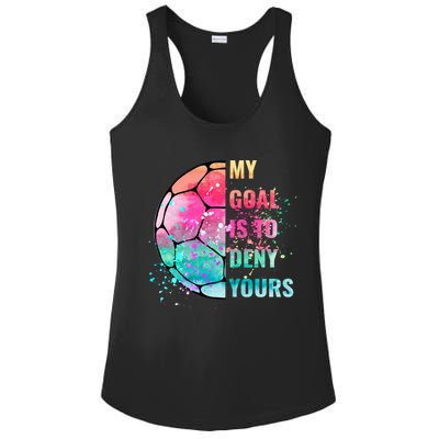 Funny My Goal Is To Deny Yours Soccer Goalie Defender Gift Ladies PosiCharge Competitor Racerback Tank