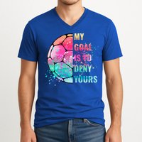 Funny My Goal Is To Deny Yours Soccer Goalie Defender Gift V-Neck T-Shirt