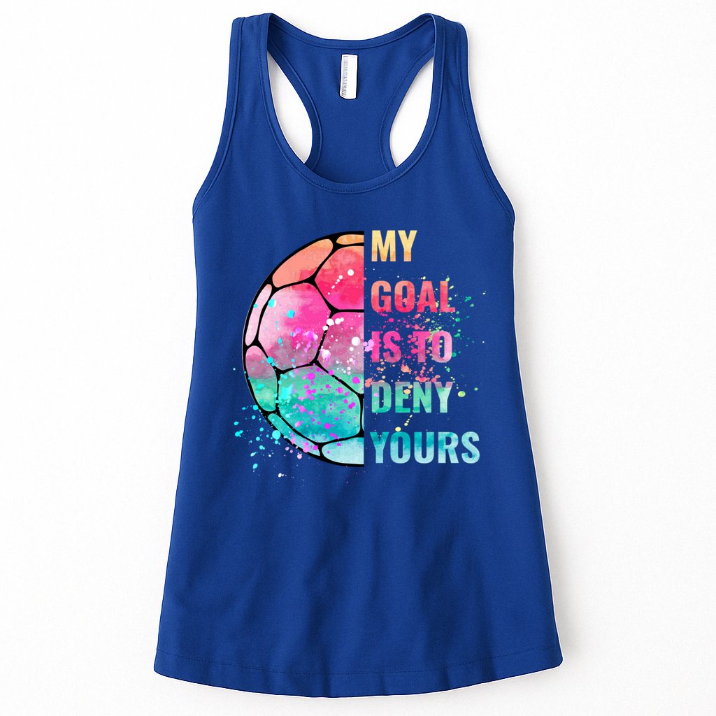 Funny My Goal Is To Deny Yours Soccer Goalie Defender Gift Womens Tank Top