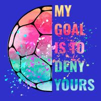 Funny My Goal Is To Deny Yours Soccer Goalie Defender Gift Womens Tank Top