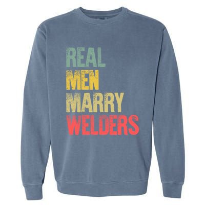 Funny Marriage Gift Real Marry Welders Groom Meaningful Gift Garment-Dyed Sweatshirt