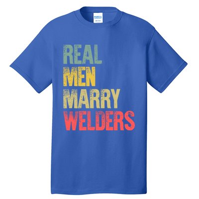 Funny Marriage Gift Real Marry Welders Groom Meaningful Gift Tall T-Shirt