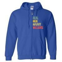 Funny Marriage Gift Real Marry Welders Groom Meaningful Gift Full Zip Hoodie