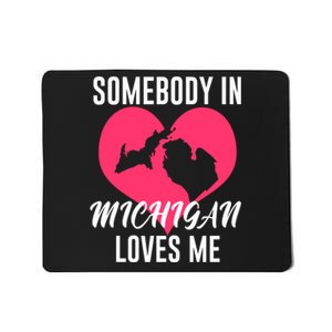 Funny Michigan Gift Somebody In Michigan Loves Me YOOPER Gift Mousepad