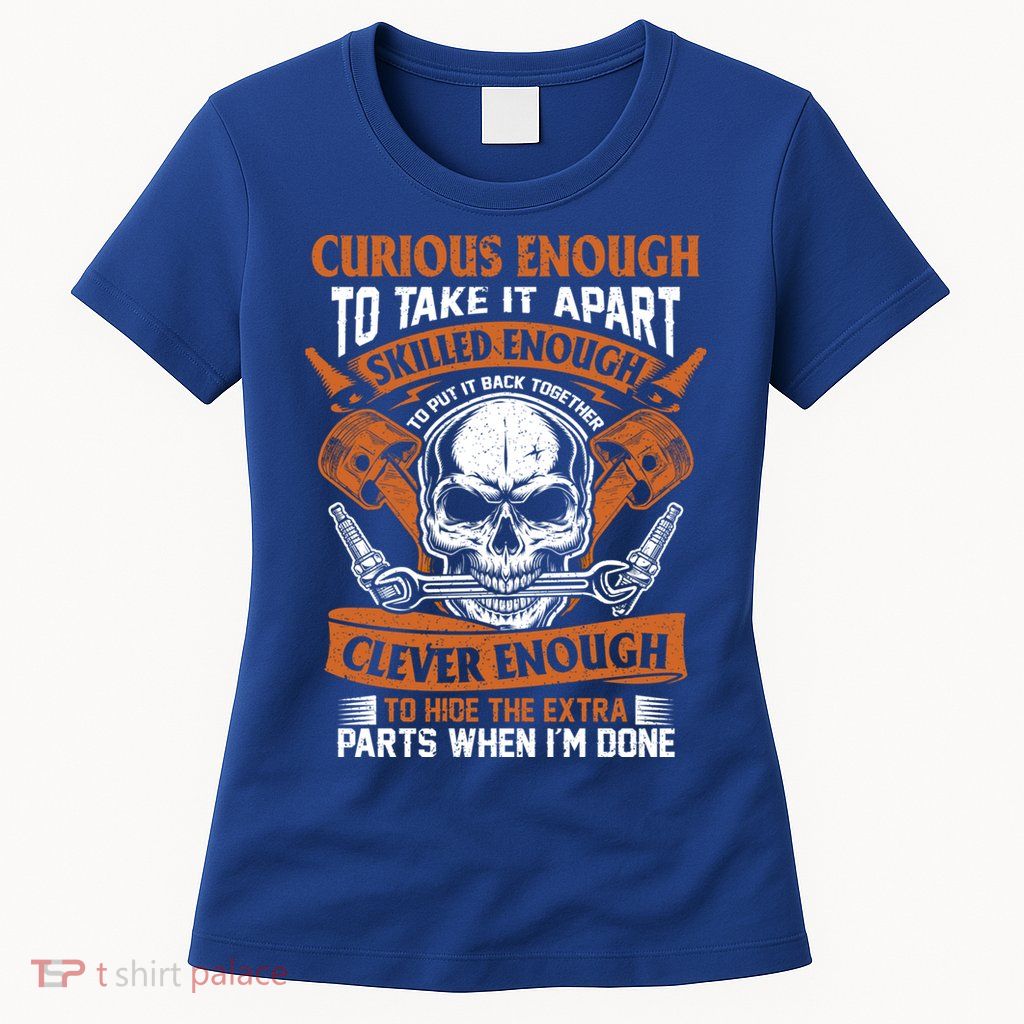 Funny Mechanic Gift Curious Skilled And Clever Car Fixing Funny Gift Womens T-Shirt