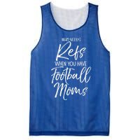 Funny Mother Gift Who Needs Refs When You Have Football Moms Meaningful Gift Mesh Reversible Basketball Jersey Tank