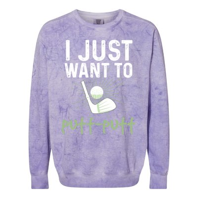 Funny Mini Golf I Just Want To Puttgreat Giftputt Miniature Golfing Meaningful G Colorblast Crewneck Sweatshirt