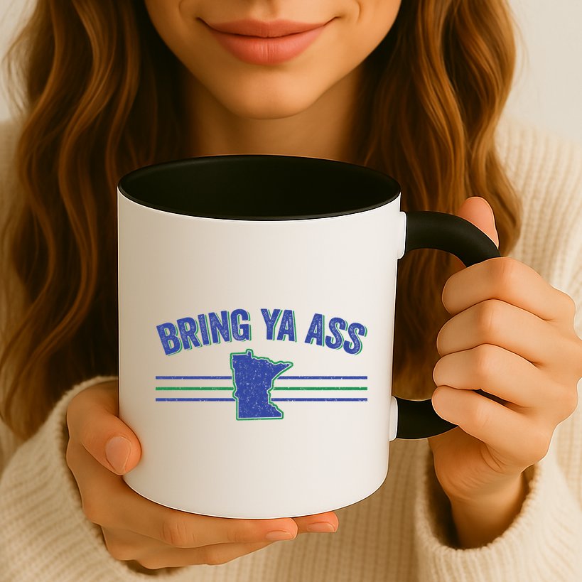Funny Minnesota Gift Bring Ya Ass To Minnesota Gift Mug