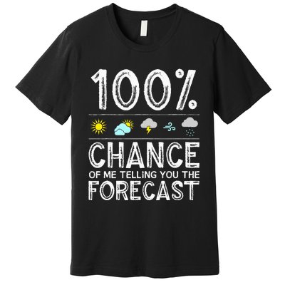 Funny Meteorology Gift Weather Enthusiasts Cool Weatherman (1) Premium T-Shirt