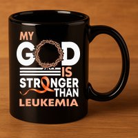 Faith My God Is Stronger Than Leukemia Awareness Ribbon 11oz C Handle Ceramic Mug