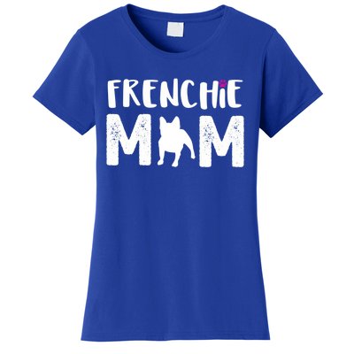 Frenchie Mom Gift French Bulldog Gift Women's T-Shirt