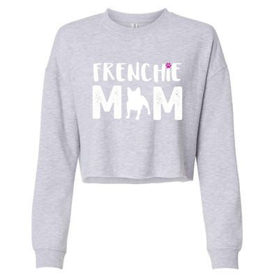 Frenchie Mom Gift French Bulldog Gift Cropped Pullover Crew