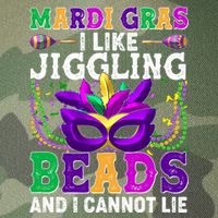 Funny Mardi Gras I Like Jiggling Beads And I Cannot Lie Legacy Tie Dye Trucker Hat