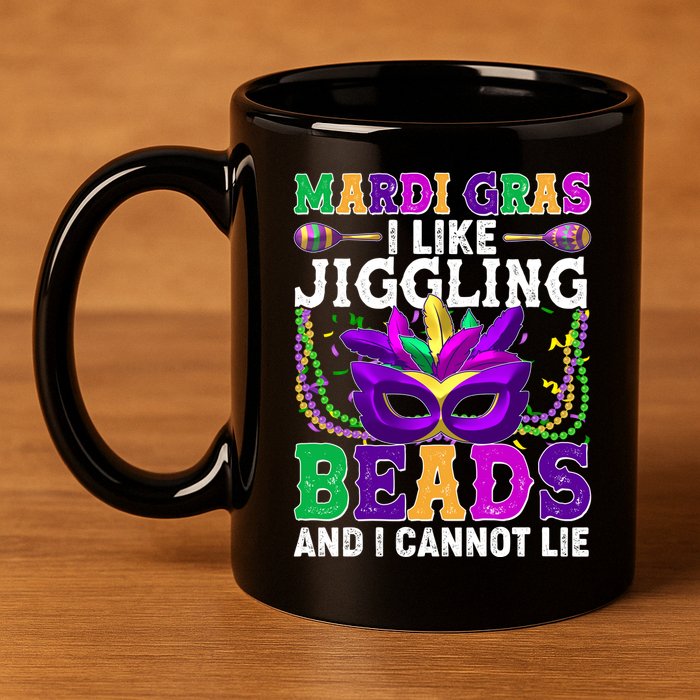 Funny Mardi Gras I Like Jiggling Beads And I Cannot Lie 11oz C Handle Ceramic Mug