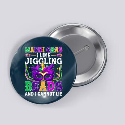 Funny Mardi Gras I Like Jiggling Beads And I Cannot Lie Button