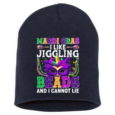 Funny Mardi Gras I Like Jiggling Beads And I Cannot Lie Short Acrylic Beanie