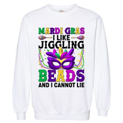 Funny Mardi Gras I Like Jiggling Beads And I Cannot Lie Garment-Dyed Sweatshirt