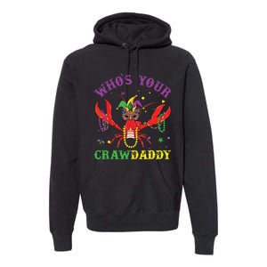 Funny Mardi Gras Whos Your Crawfish Daddy New Orleans Premium Hoodie