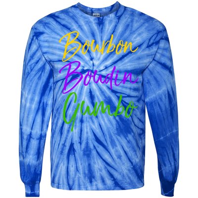 Funny Mardi Gras Quote New Orleans Gift Bourbon Boudin Gumbo Gift Tie-Dye Long Sleeve Shirt