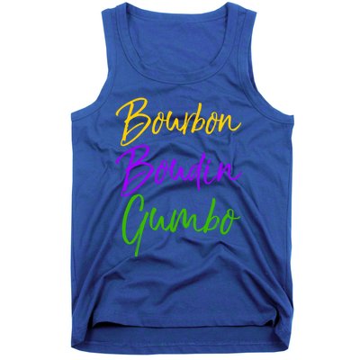 Funny Mardi Gras Quote New Orleans Gift Bourbon Boudin Gumbo Gift Tank Top