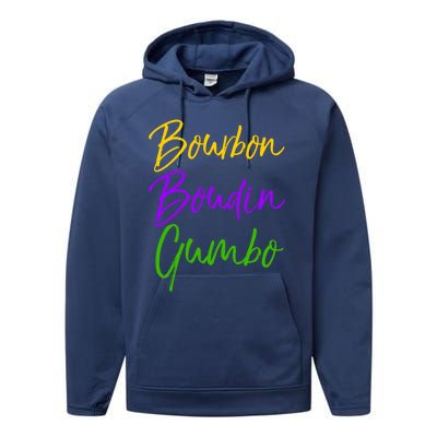 Funny Mardi Gras Quote New Orleans Gift Bourbon Boudin Gumbo Gift Performance Fleece Hoodie