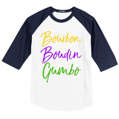 Funny Mardi Gras Quote New Orleans Gift Bourbon Boudin Gumbo Gift Baseball Sleeve Shirt