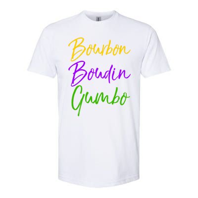 Funny Mardi Gras Quote New Orleans Gift Bourbon Boudin Gumbo Gift Softstyle CVC T-Shirt