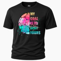Funny My Goal Is To Deny Yours Soccer Goalie Defender Gift Cooling Performance Crew T-Shirt