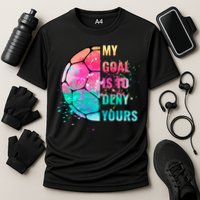 Funny My Goal Is To Deny Yours Soccer Goalie Defender Gift Cooling Performance Crew T-Shirt