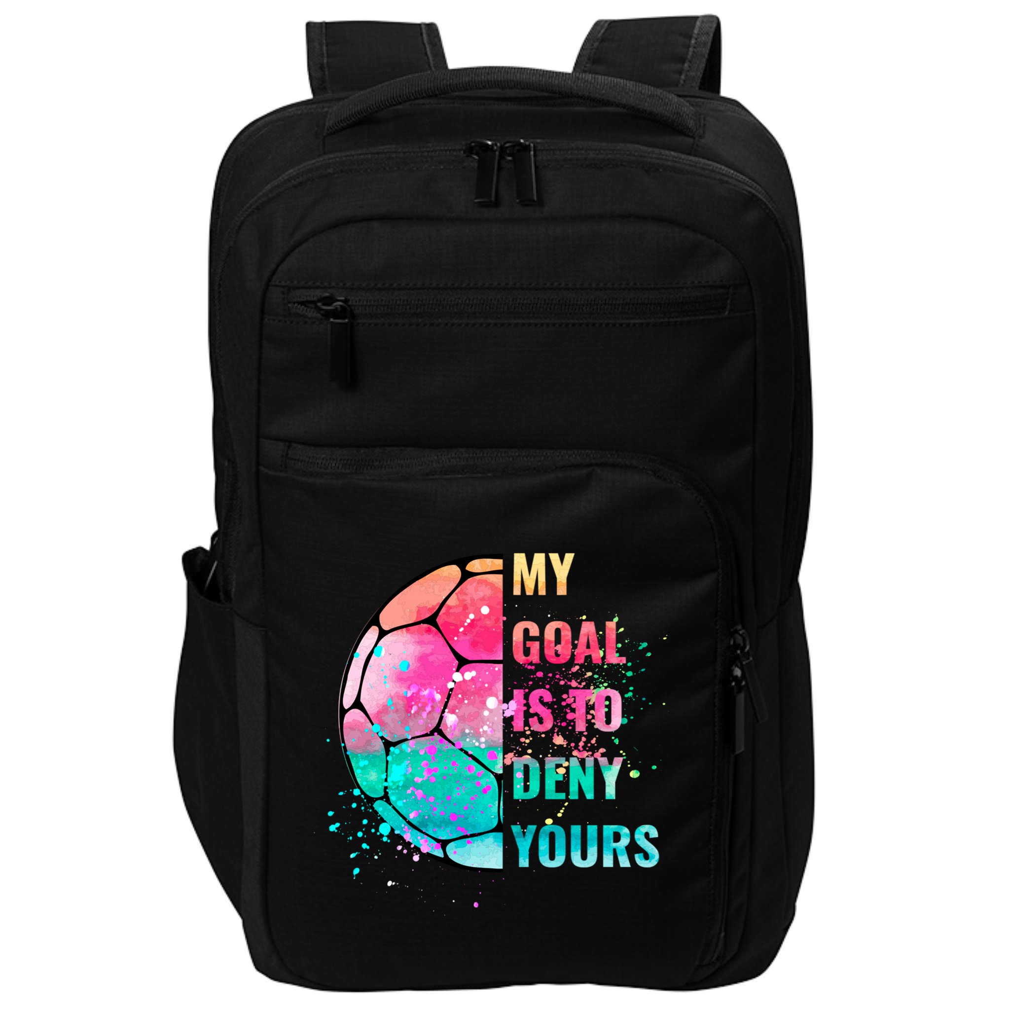 Funny My Goal Is To Deny Yours Soccer Goalie Defender Gift Impact Tech Backpack