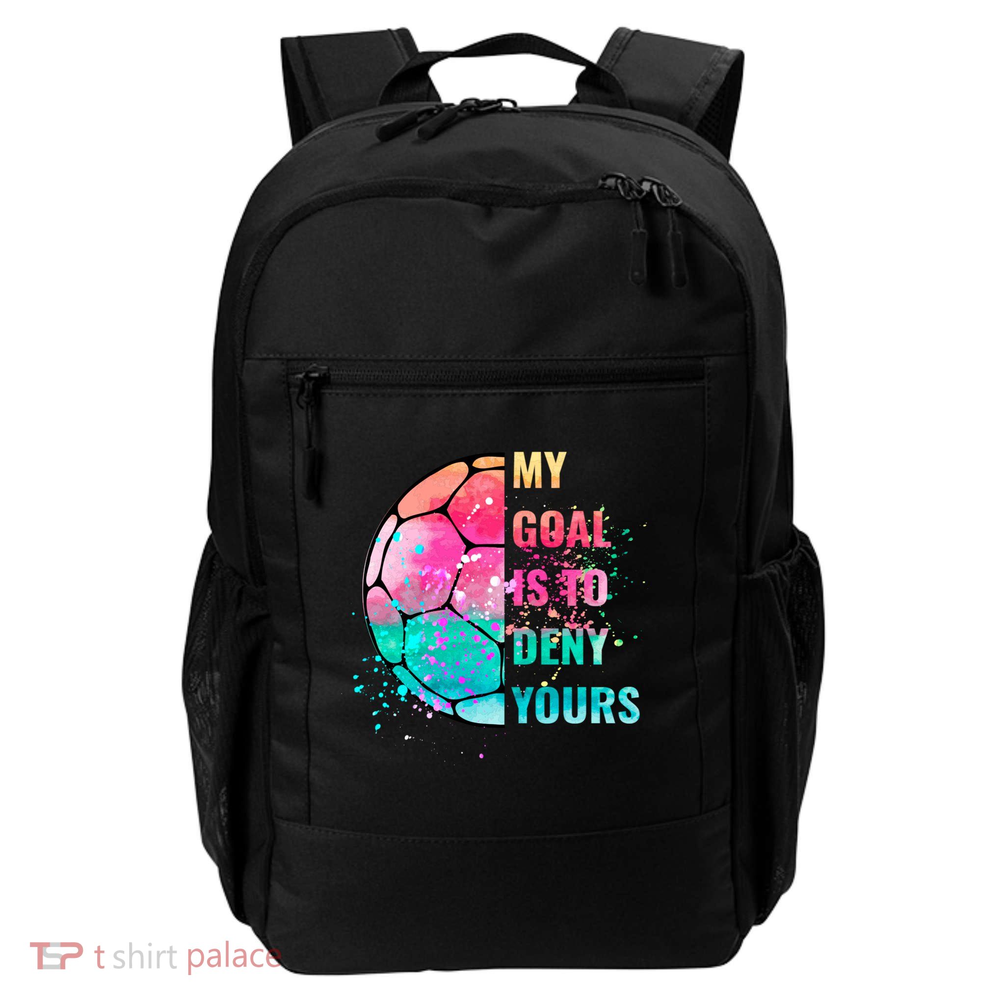 Funny My Goal Is To Deny Yours Soccer Goalie Defender Gift Daily Commute Backpack
