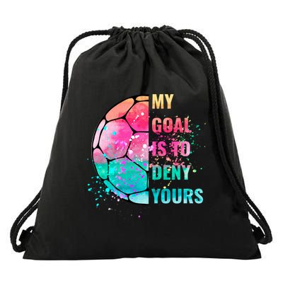 Funny My Goal Is To Deny Yours Soccer Goalie Defender Gift Drawstring Bag