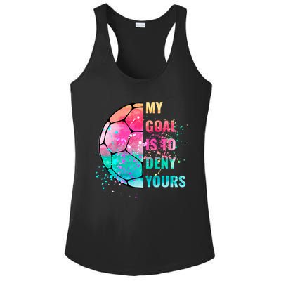 Funny My Goal Is To Deny Yours Soccer Goalie Defender Gift Ladies PosiCharge Competitor Racerback Tank