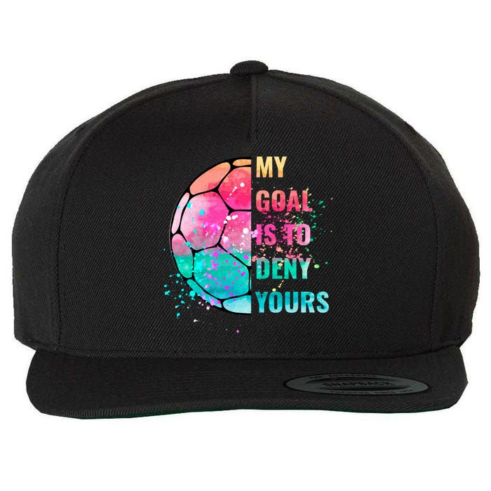 Funny My Goal Is To Deny Yours Soccer Goalie Defender Gift Wool Snapback Cap
