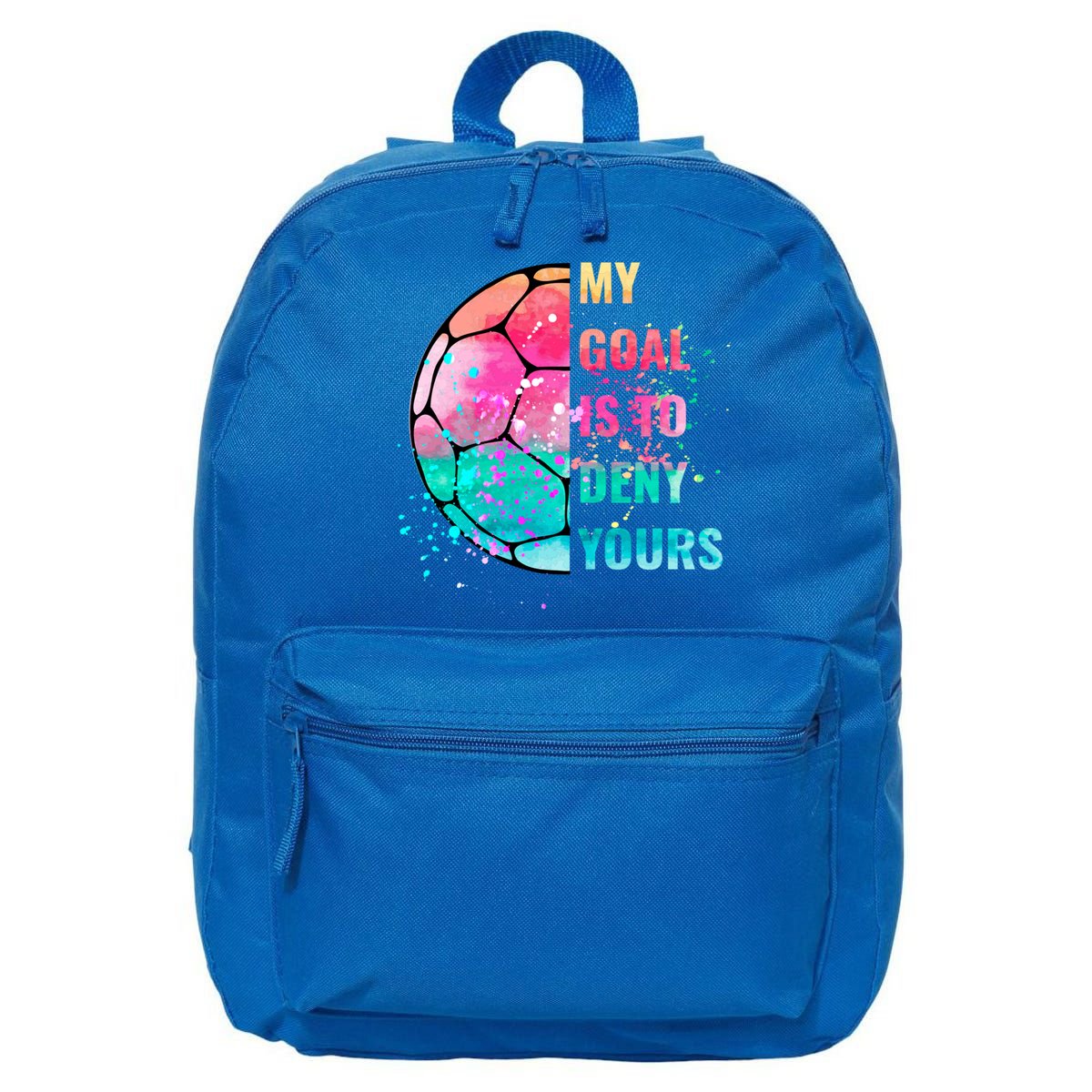 Funny My Goal Is To Deny Yours Soccer Goalie Defender Gift 16 in Basic Backpack