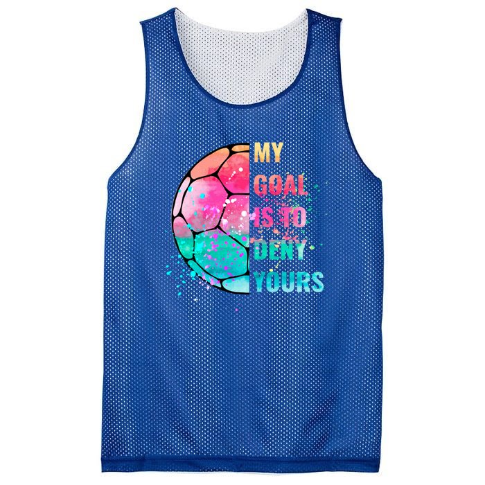 Funny My Goal Is To Deny Yours Soccer Goalie Defender Gift Mesh Reversible Basketball Jersey Tank