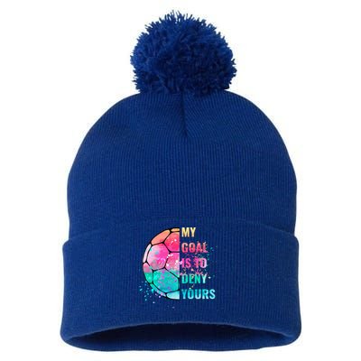 Funny My Goal Is To Deny Yours Soccer Goalie Defender Gift Pom Pom 12in Knit Beanie