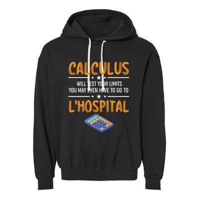 Funny Math Gift Calculus Will Test Your Limits Meaningful Gift Garment-Dyed Fleece Hoodie