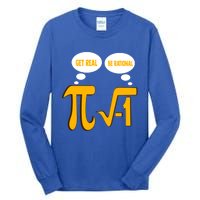 Funny Math Gift Get Real Be Rational Gift Tall Long Sleeve T-Shirt