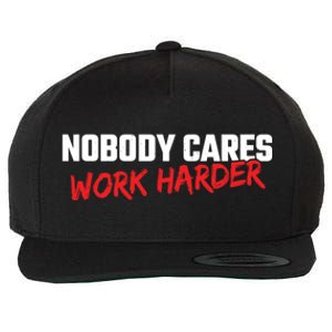 Fitness Motivation Gym Workout Nobody Cares Work Harder Gift Wool Snapback Cap