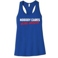 Fitness Motivation Gym Workout Nobody Cares Work Harder Gift Women's Racerback Tank