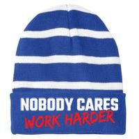 Fitness Motivation Gym Workout Nobody Cares Work Harder Gift Striped Beanie with Solid Band