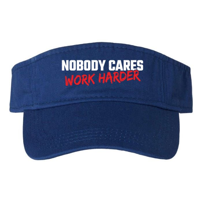 Fitness Motivation Gym Workout Nobody Cares Work Harder Gift Valucap Bio-Washed Visor