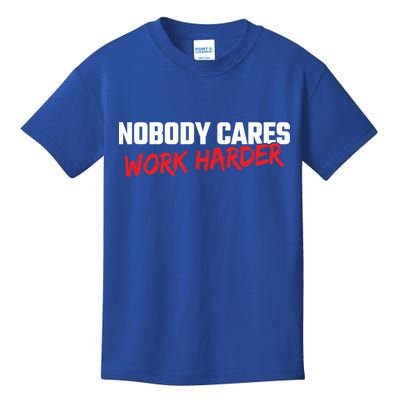 Fitness Motivation Gym Workout Nobody Cares Work Harder Gift Kids T-Shirt