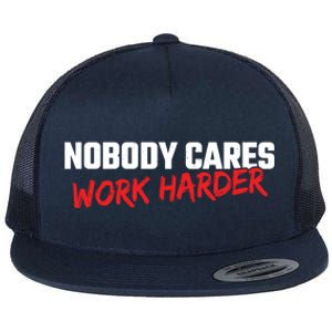 Fitness Motivation Gym Workout Nobody Cares Work Harder Gift Flat Bill Trucker Hat