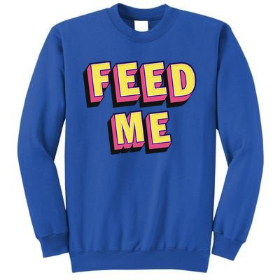 Feed Me Gift Tall Sweatshirt