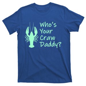 Funny Mardi Gras Gift Crawfish Boil Gift Who's Your Crawdaddy Gift T-Shirt