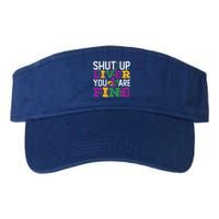 Funny Mardi Gras Parade Outfit Shut Up Liver You Are Fine Gift Valucap Bio-Washed Visor